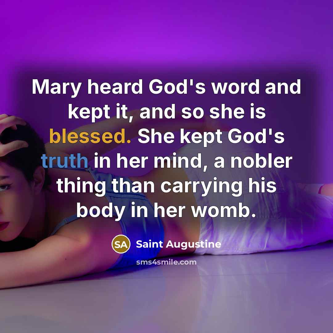 “Mary heard God's word and kept it, and so she…” quote by Saint Augustine