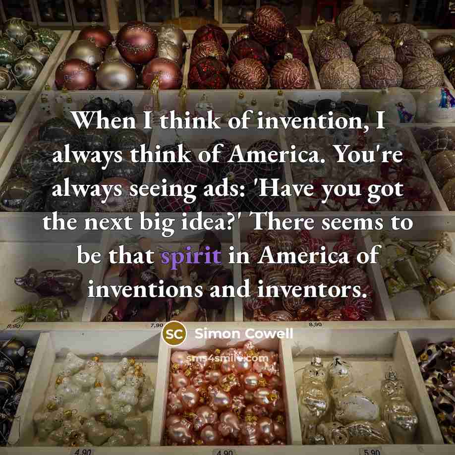 “When I think of invention, I always think of America.…” quote by Simon Cowell