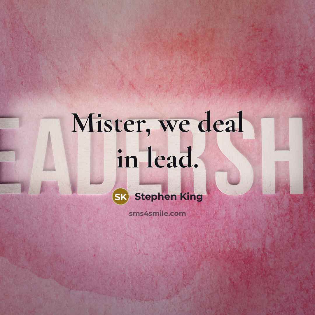 “Mister, we deal in lead.” quote by Stephen King