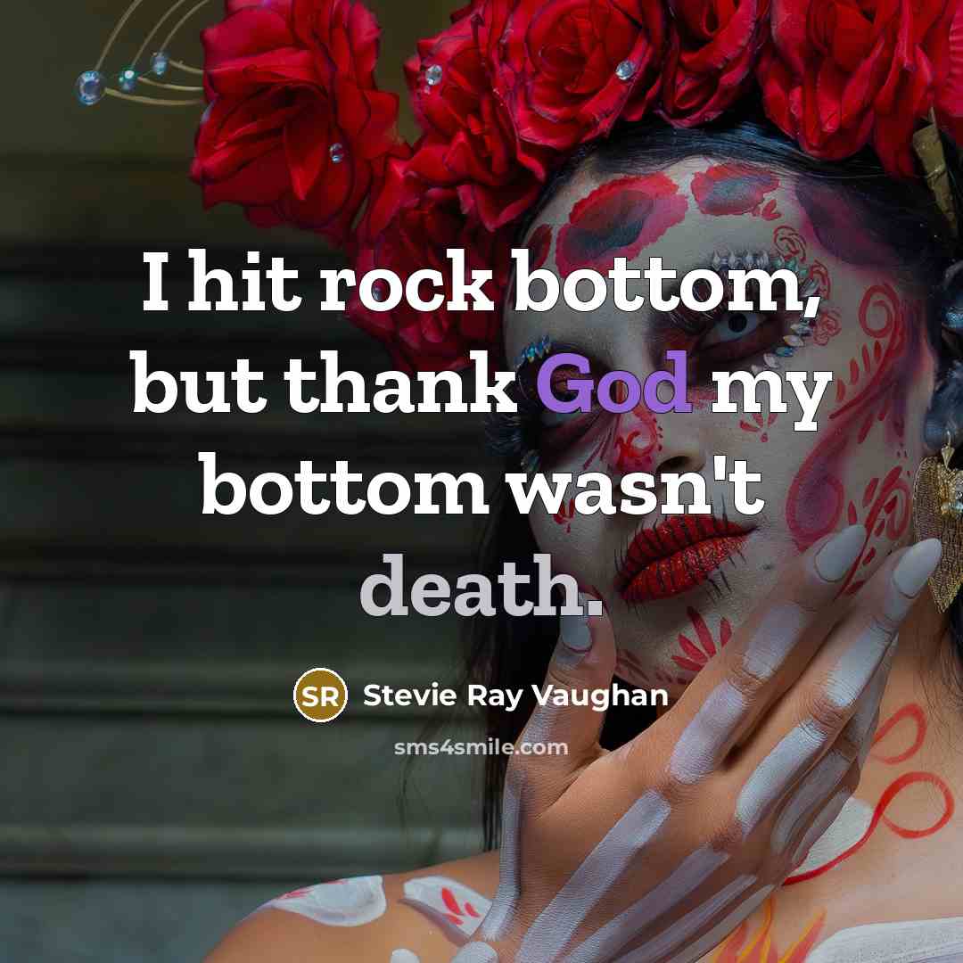 “I hit rock bottom, but thank God my bottom wasn't…” quote by Stevie Ray Vaughan