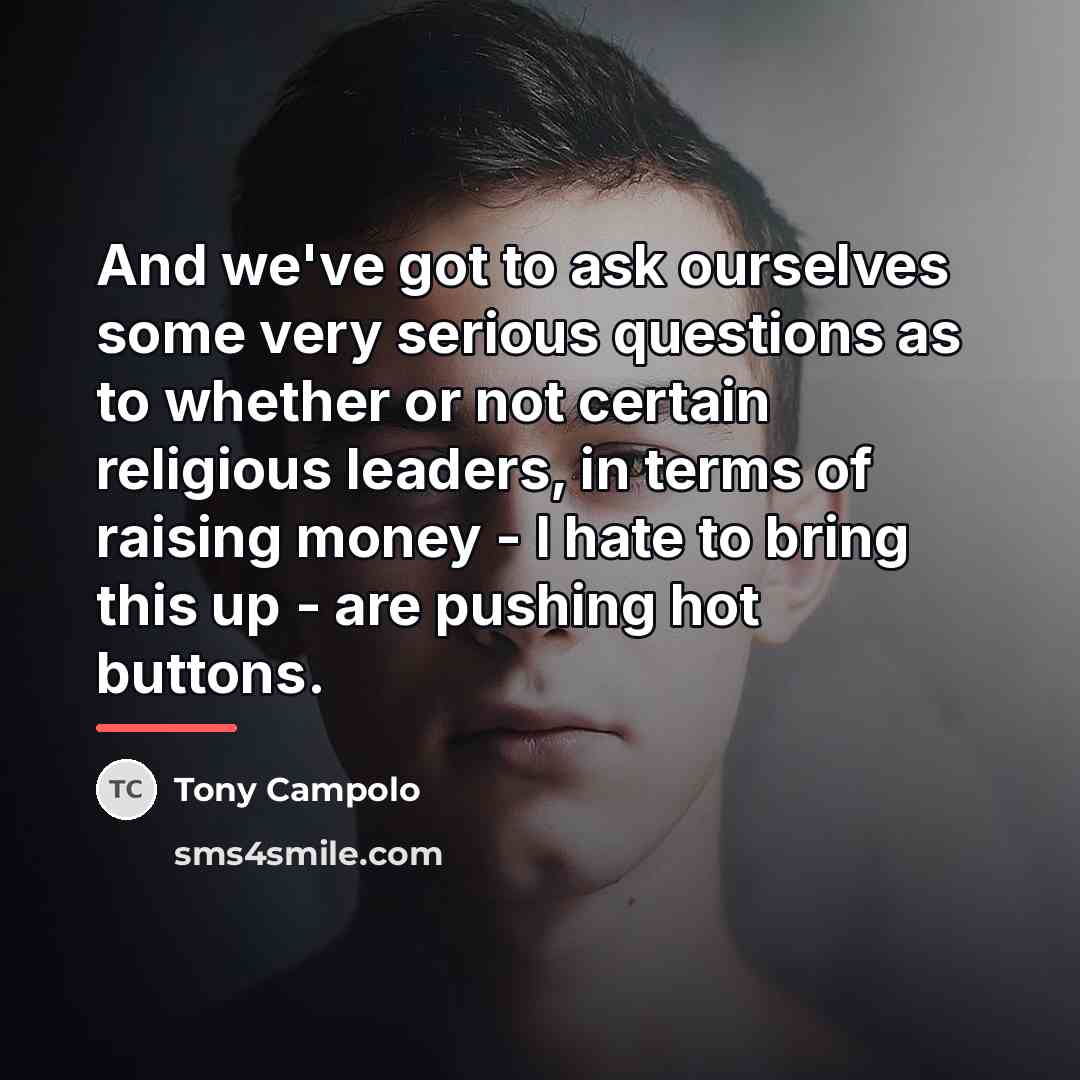 “And we've got to ask ourselves some very serious questions…” quote by Tony Campolo