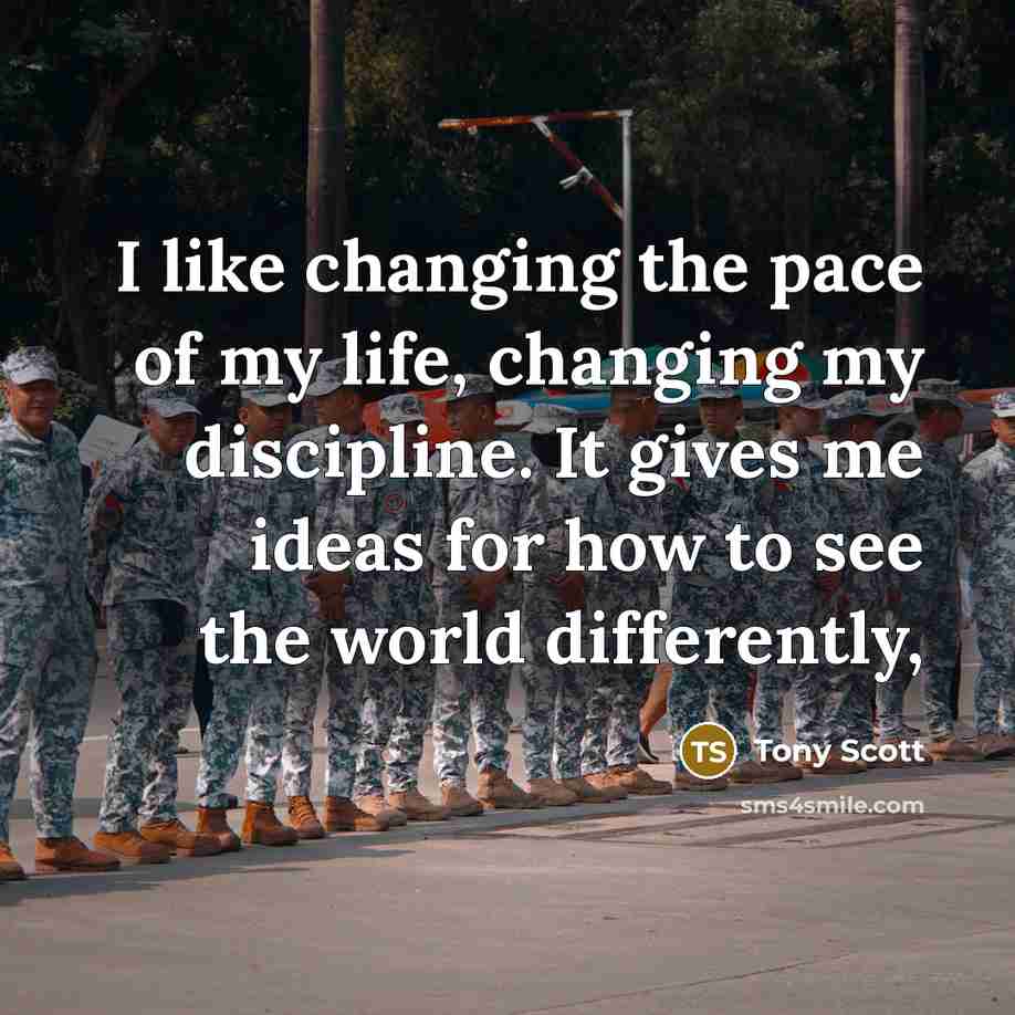 “I like changing the pace of my life, changing my…” quote by Tony Scott