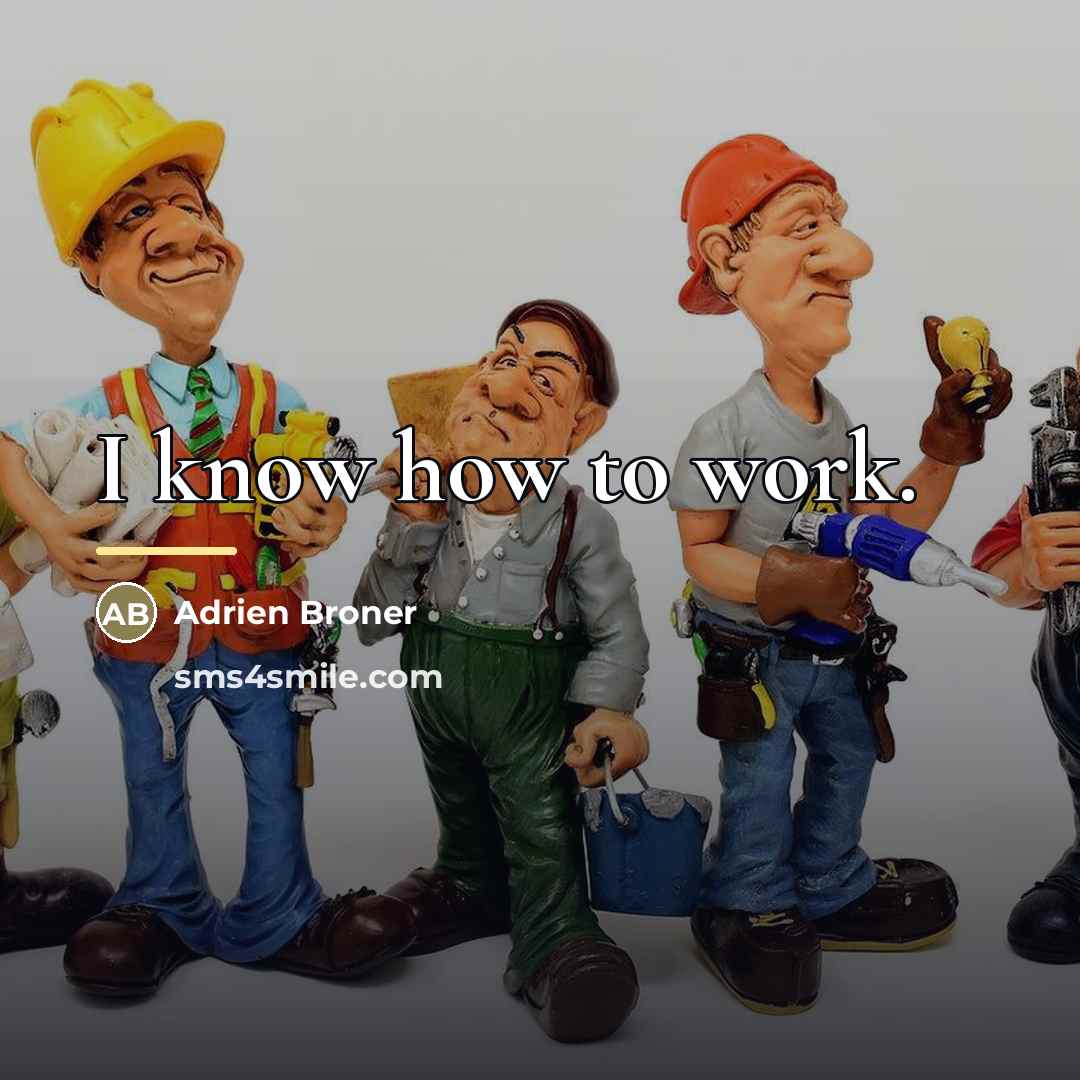 “I know how to work.…” quote by Adrien Broner