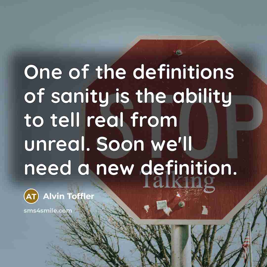 “One of the definitions of sanity is the ability to…” quote by Alvin Toffler