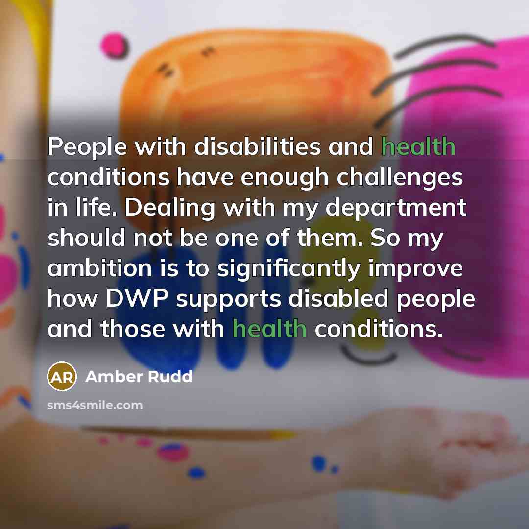 “People with disabilities and health conditions have enough challenges in…” quote by Amber Rudd