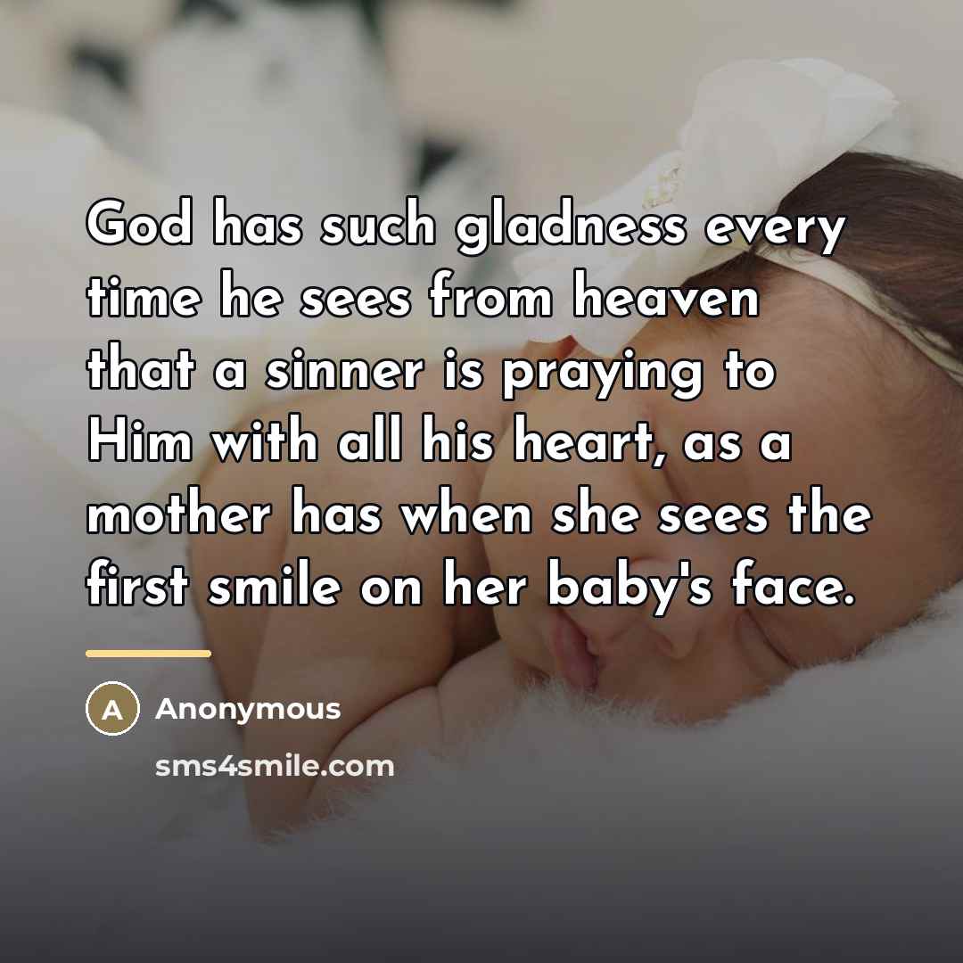 “God has such gladness every time he sees from heaven…” quote by Anonymous