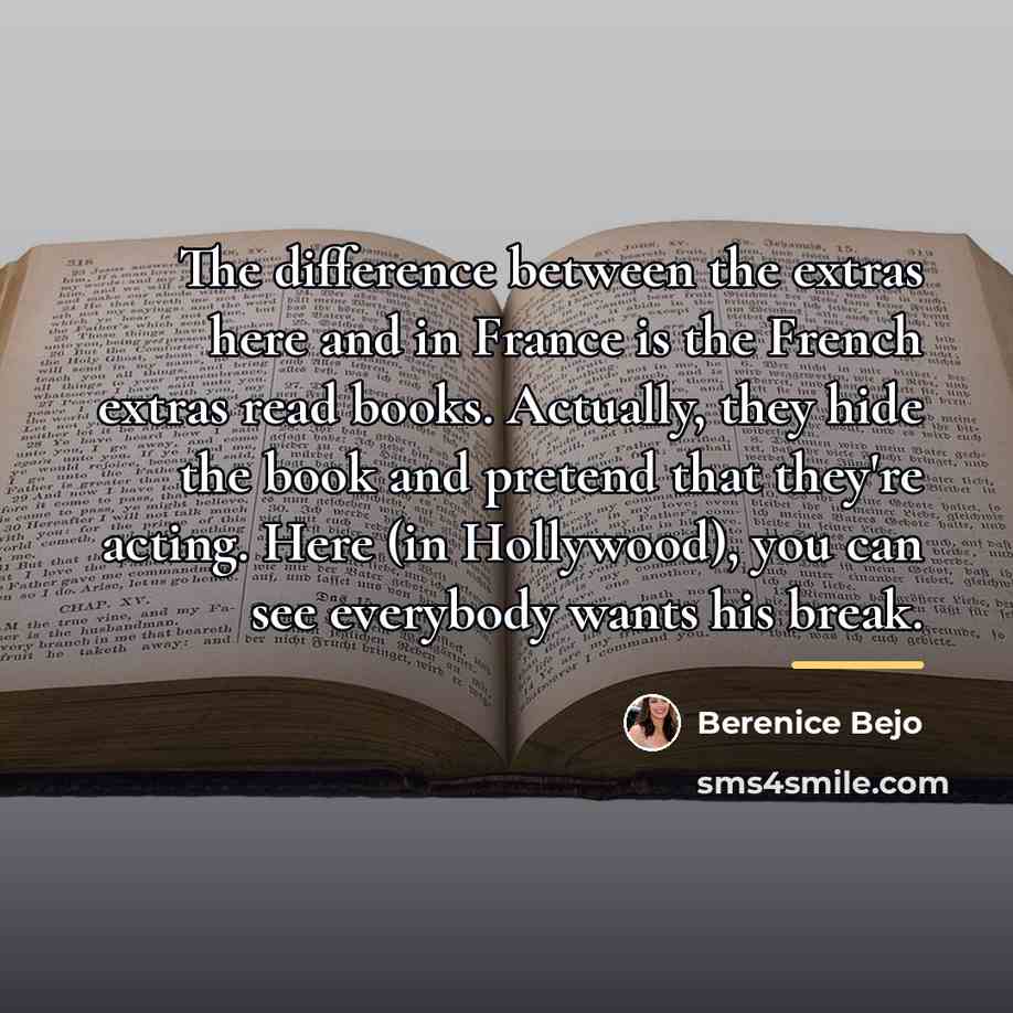 “The difference between the extras here and in France is…” quote by Berenice Bejo