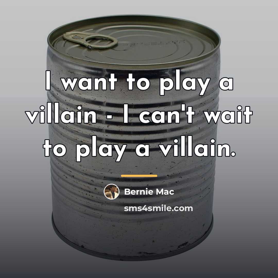 “I want to play a villain - I can't wait…” quote by Bernie Mac
