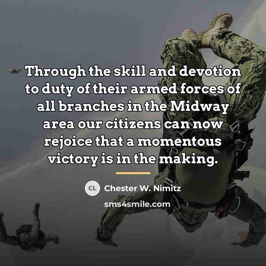 “Through the skill and devotion to duty of their armed…” quote by Chester W. Nimitz