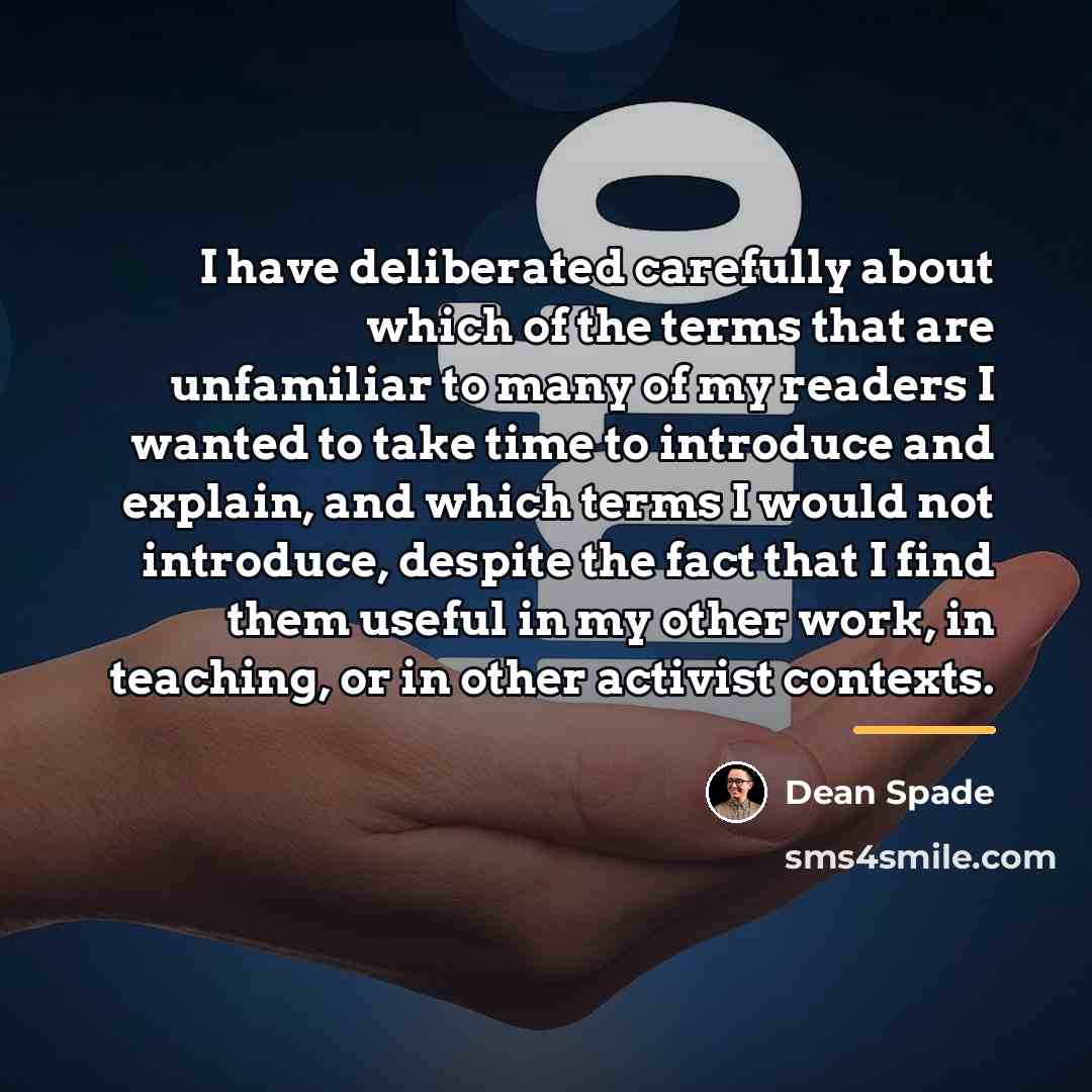“I have deliberated carefully about which of the terms that…” quote by Dean Spade