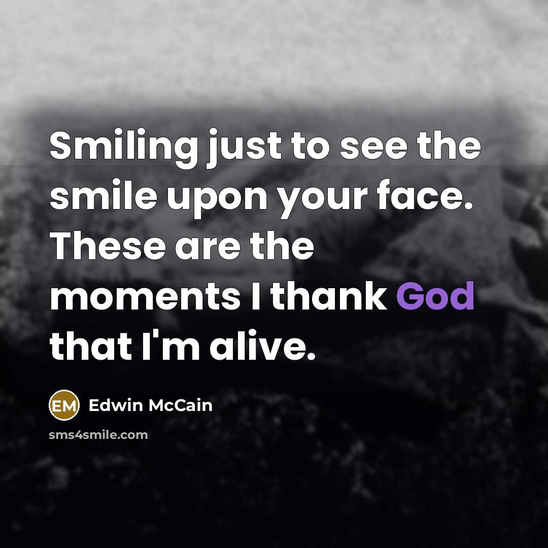 “Smiling just to see the smile upon your face. These…” quote by Edwin McCain