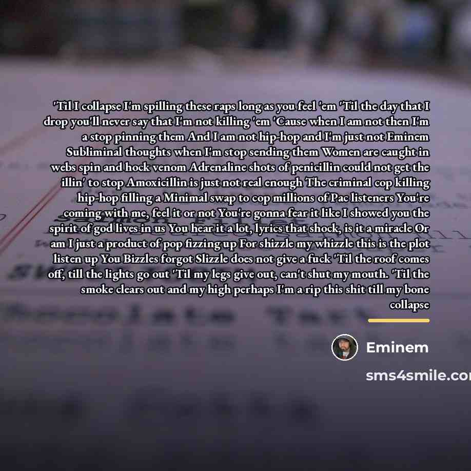 “'Til I collapse I'm spilling these raps long as you…” quote by Eminem