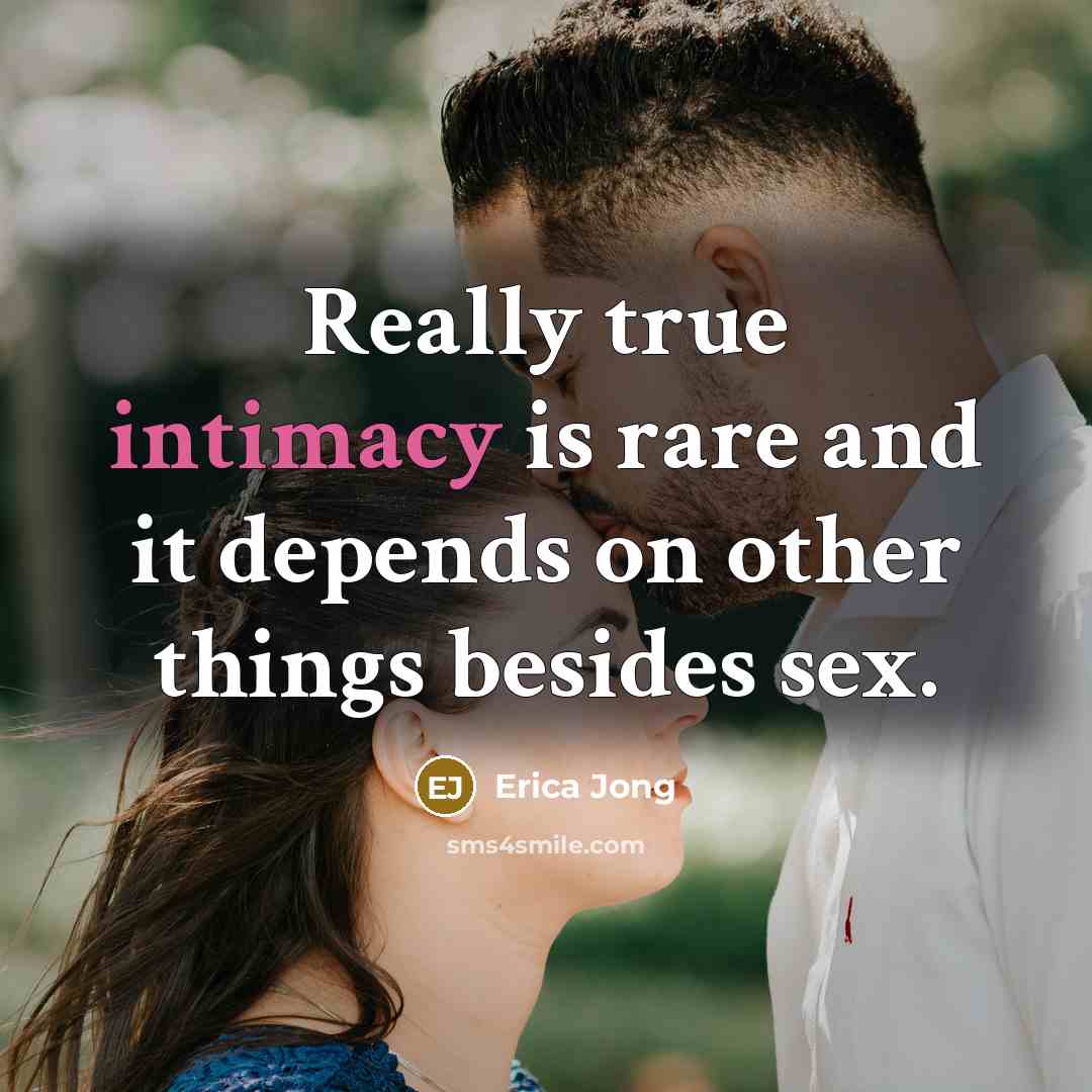 “Really true intimacy is rare and it depends on other…” quote by Erica Jong