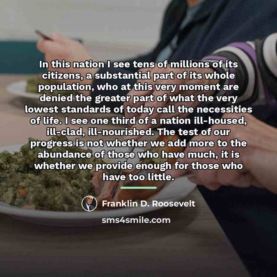 “In this nation I see tens of millions of its…” quote by Franklin D. Roosevelt