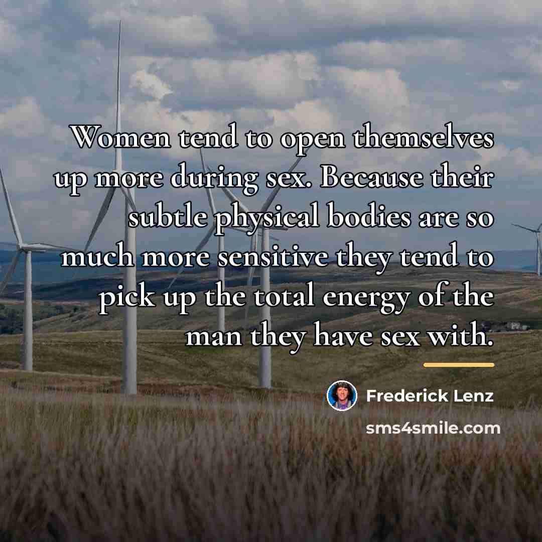 “Women tend to open themselves up more during sex. Because…” quote by Frederick Lenz