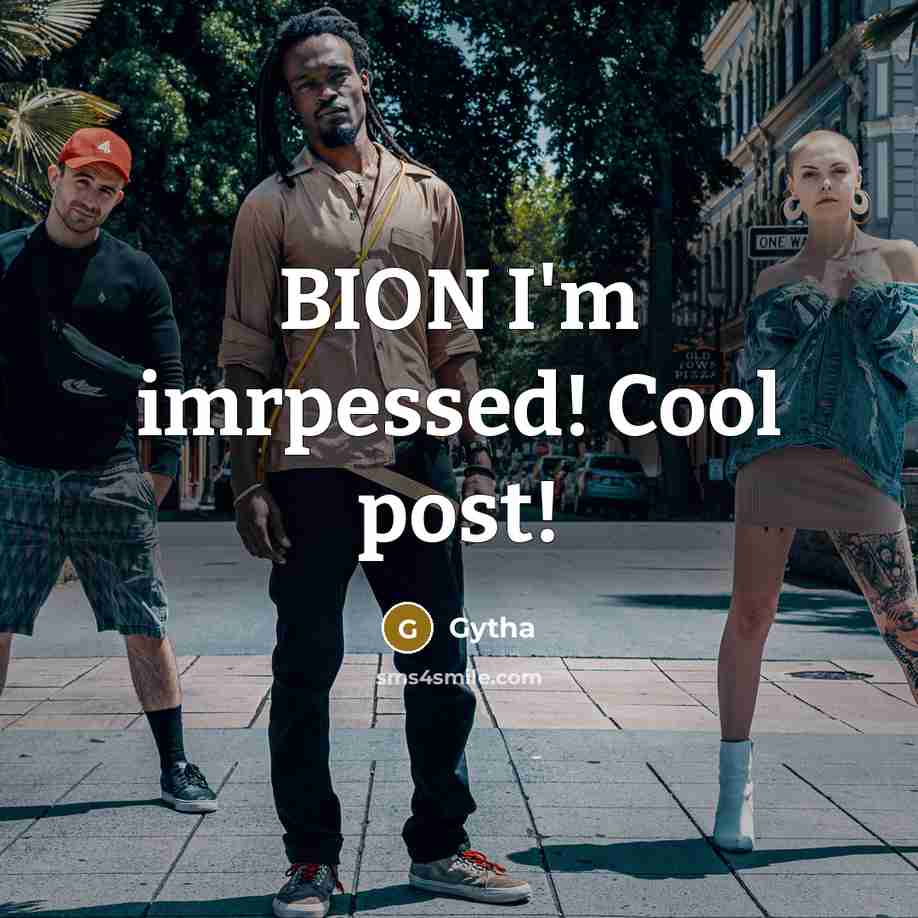 “BION I'm imrpessed! Cool post!” quote by Gytha