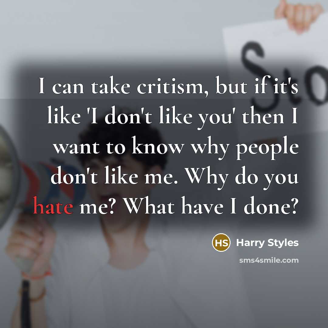“I can take critism, but if it's like 'I don't…” quote by Harry Styles