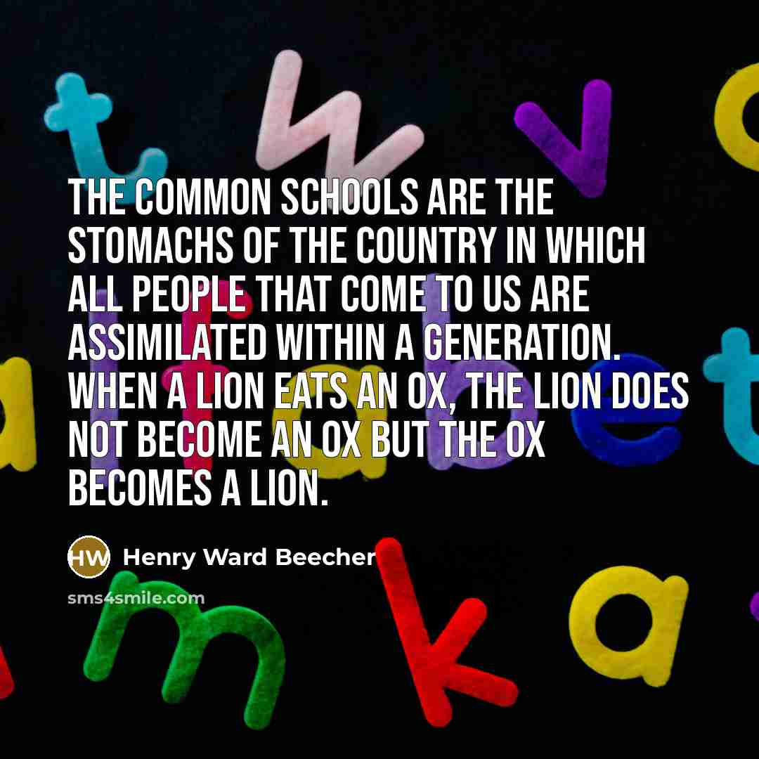 “The common schools are the stomachs of the country in…” quote by Henry Ward Beecher