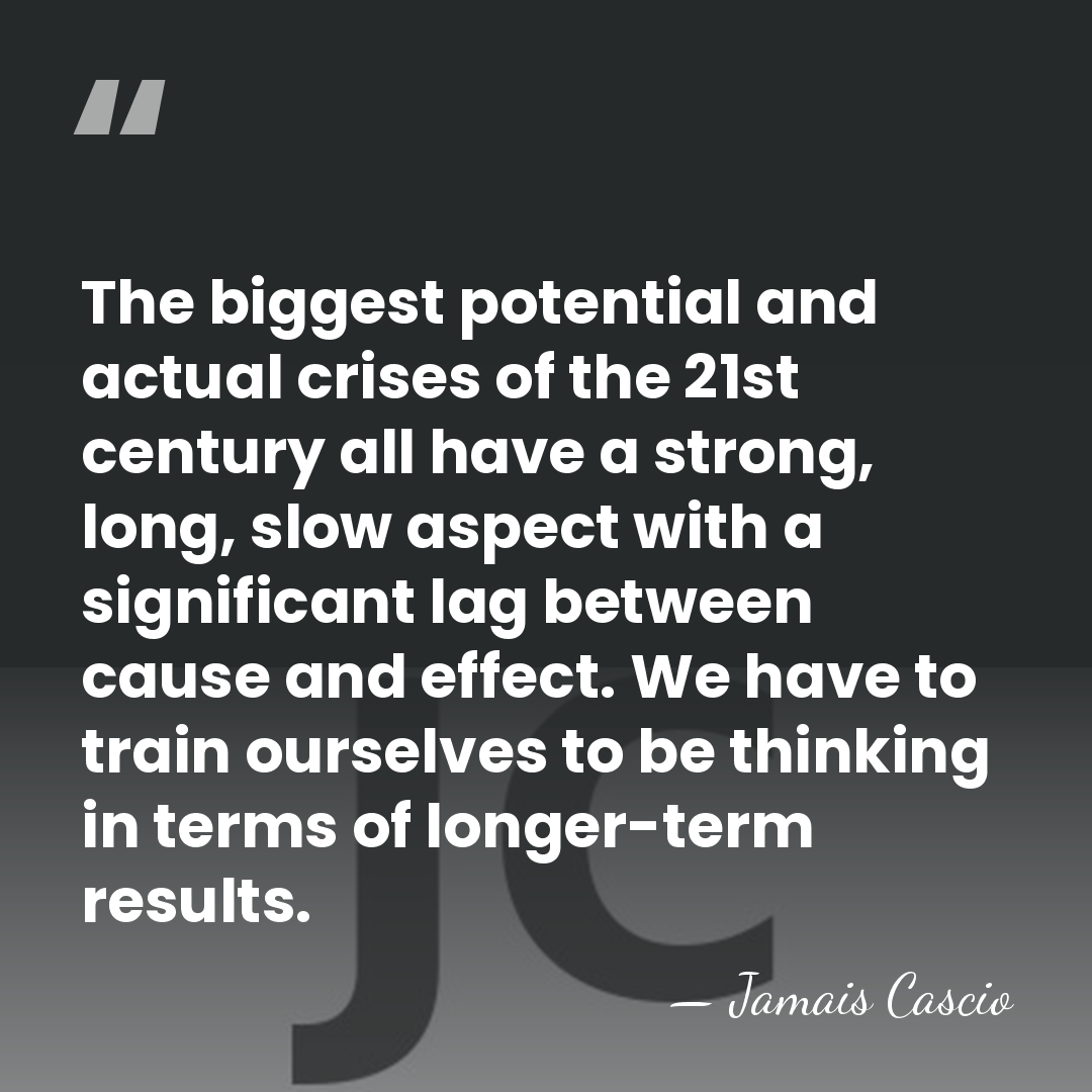 The biggest potential and actual crises of the 21st century all have&hellip; - Jamais Cascio