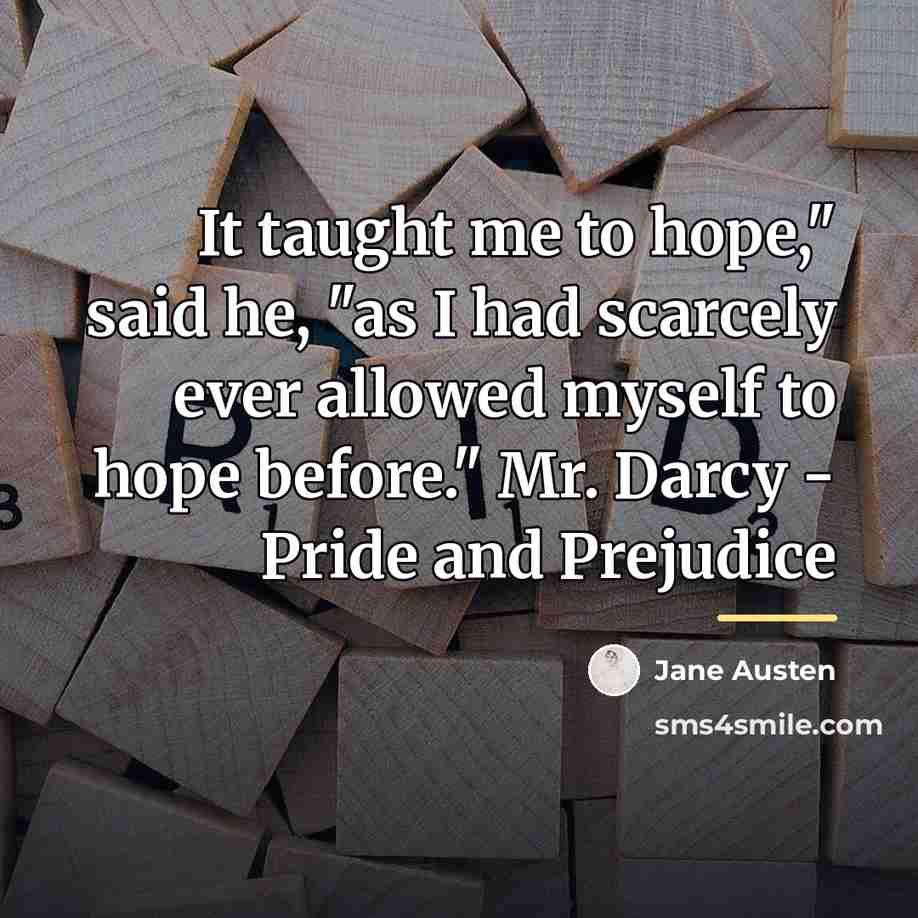 “It taught me to hope," said he, "as I had…” quote by Jane Austen