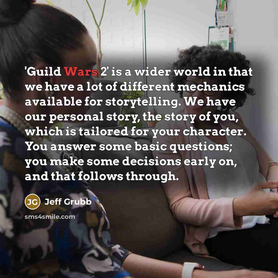 “'Guild Wars 2' is a wider world in that we…” quote by Jeff Grubb