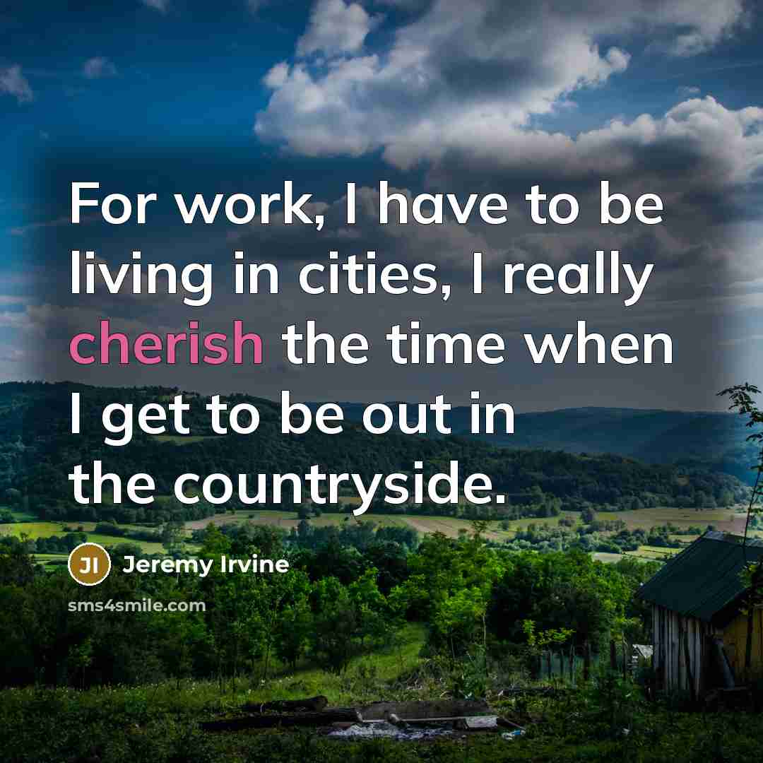 “For work, I have to be living in cities, I…” quote by Jeremy Irvine