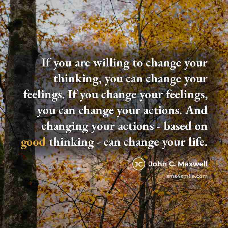 “If you are willing to change your thinking, you can…” quote by John C. Maxwell