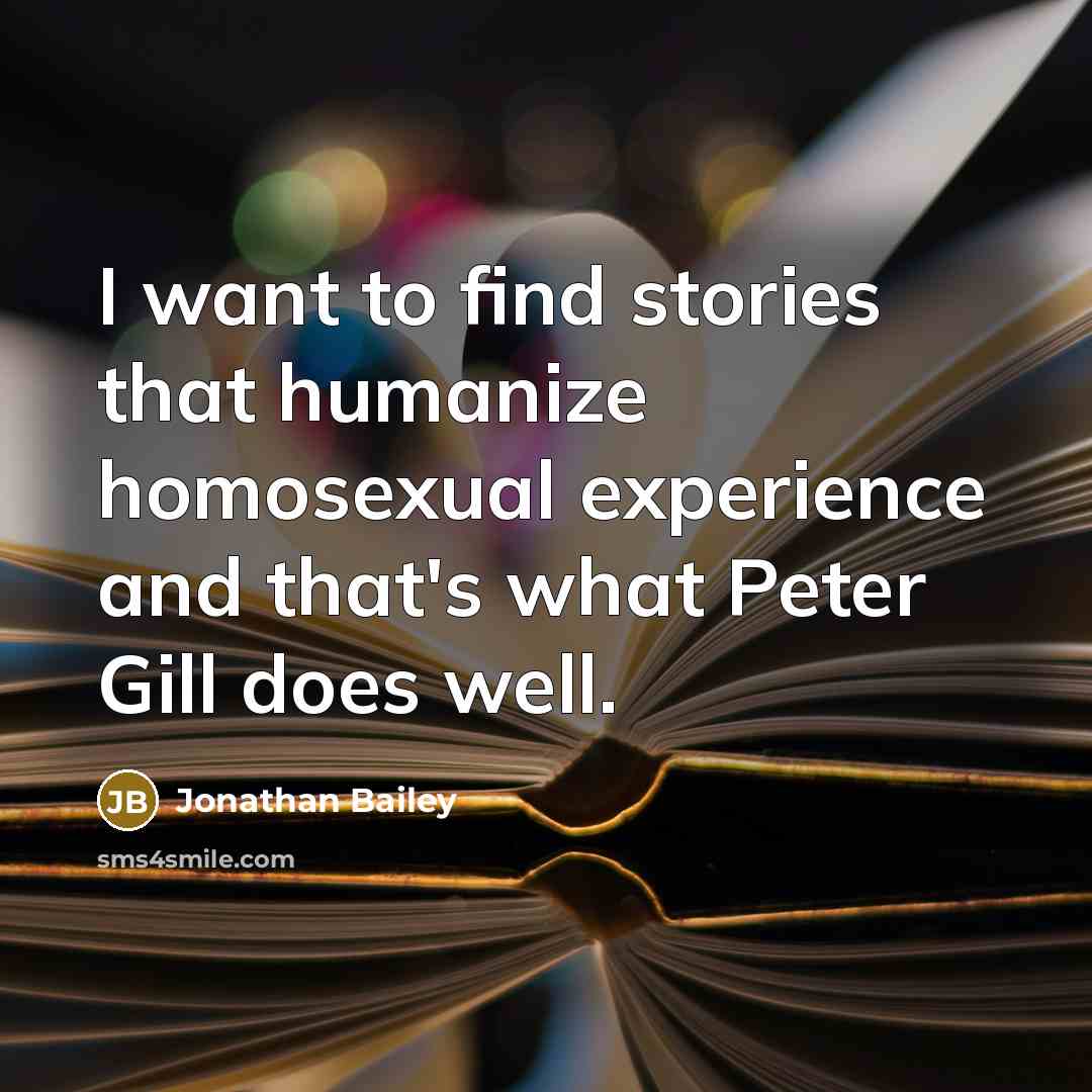 “I want to find stories that humanize homosexual experience and…” quote by Jonathan Bailey