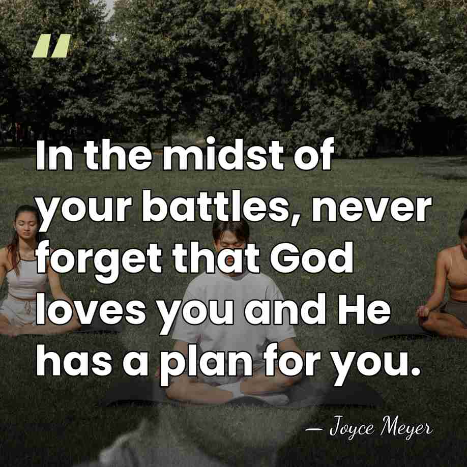 In the midst of your battles, never forget that God loves you&hellip; - Joyce Meyer