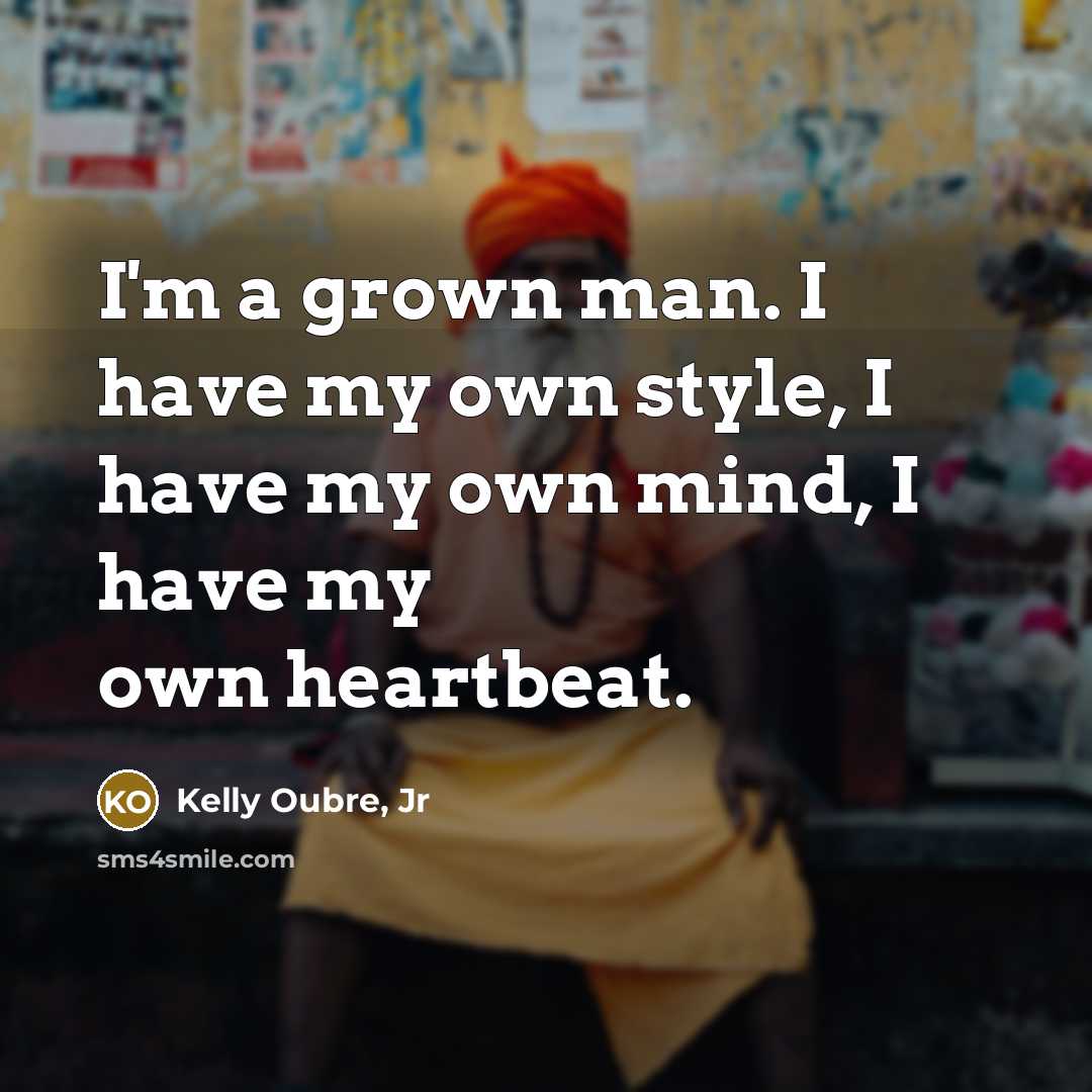 “I'm a grown man. I have my own style, I…” quote by Kelly Oubre, Jr
