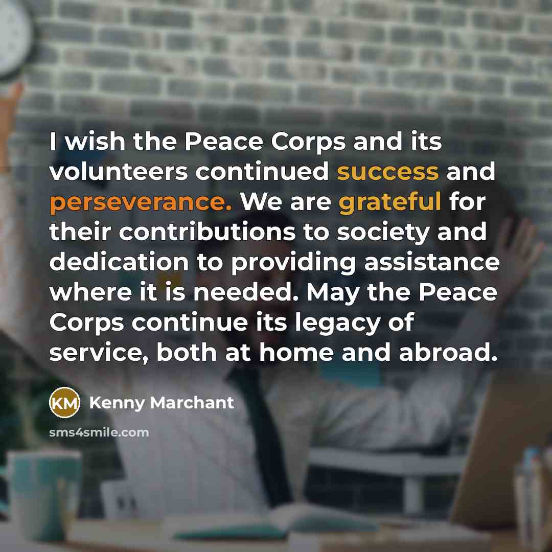 “I wish the Peace Corps and its volunteers continued success…” quote by Kenny Marchant