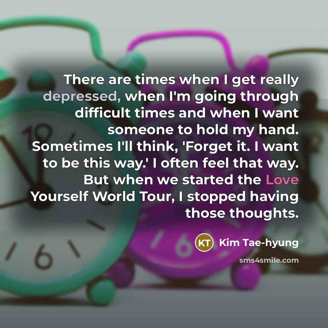 “There are times when I get really depressed, when I'm…” quote by Kim Tae-hyung