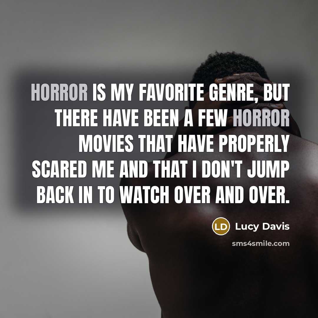 “Horror is my favorite genre, but there have been a…” quote by Lucy Davis
