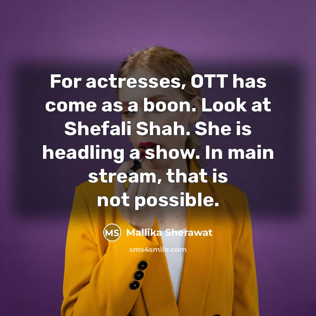 “For actresses, OTT has come as a boon. Look at…” quote by Mallika Sherawat