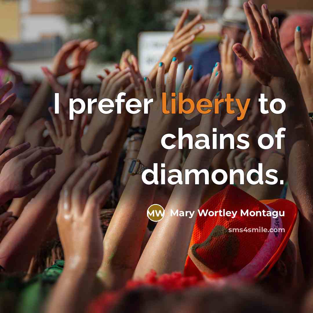 “I prefer liberty to chains of diamonds.…” quote by Mary Wortley Montagu