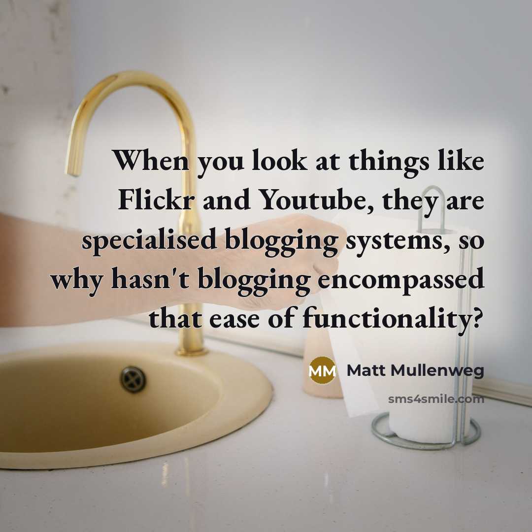 “When you look at things like Flickr and Youtube, they…” quote by Matt Mullenweg