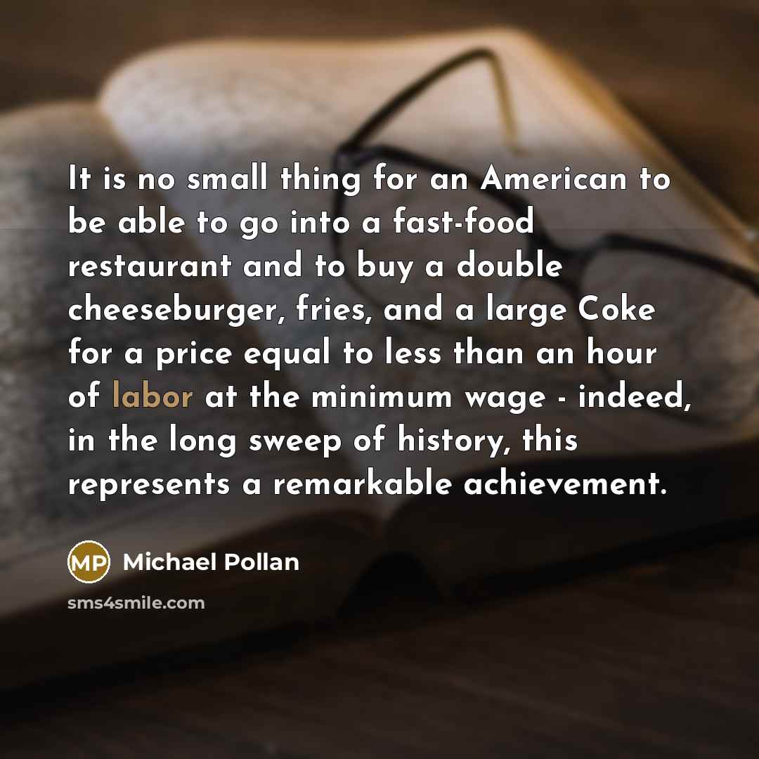 “It is no small thing for an American to be…” quote by Michael Pollan