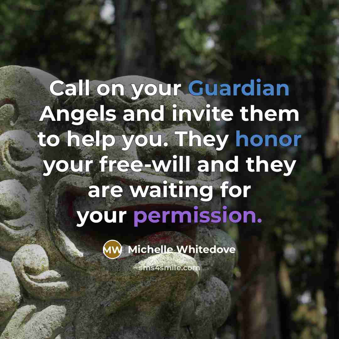 “Call on your Guardian Angels and invite them to help…” quote by Michelle Whitedove