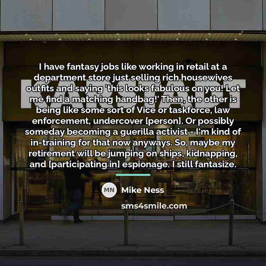 “I have fantasy jobs like working in retail at a…” quote by Mike Ness