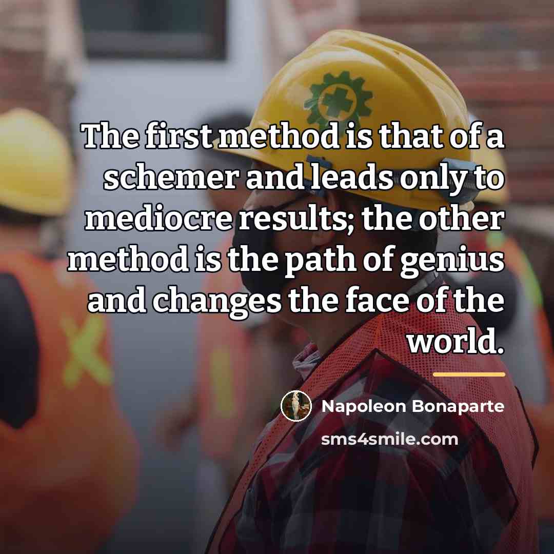 “The first method is that of a schemer and leads…” quote by Napoleon Bonaparte