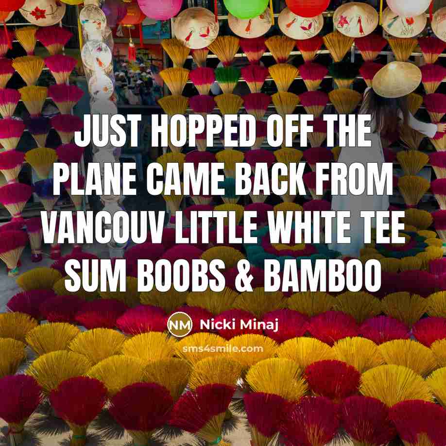 “Just hopped off the plane came back from Vancouv Little…” quote by Nicki Minaj