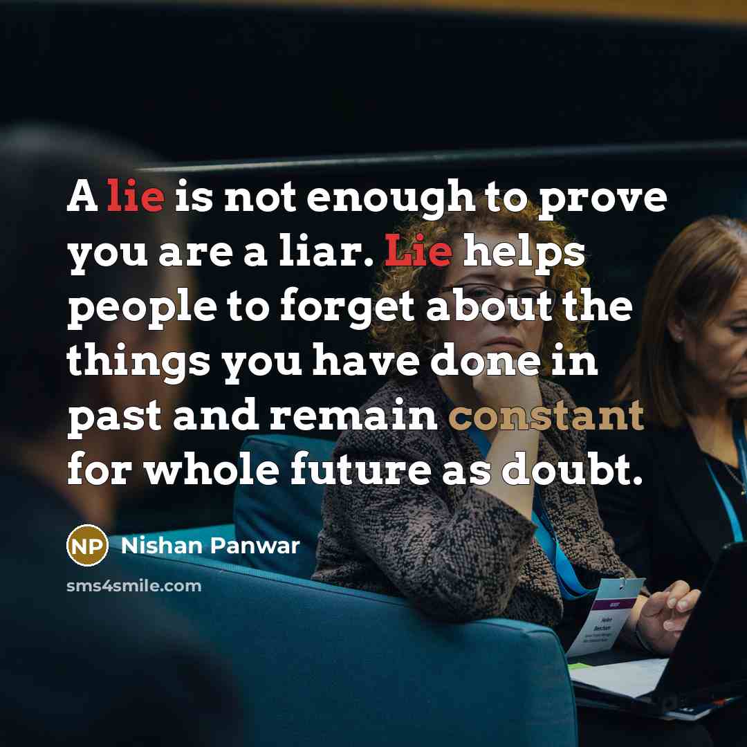 “A lie is not enough to prove you are a…” quote by Nishan Panwar