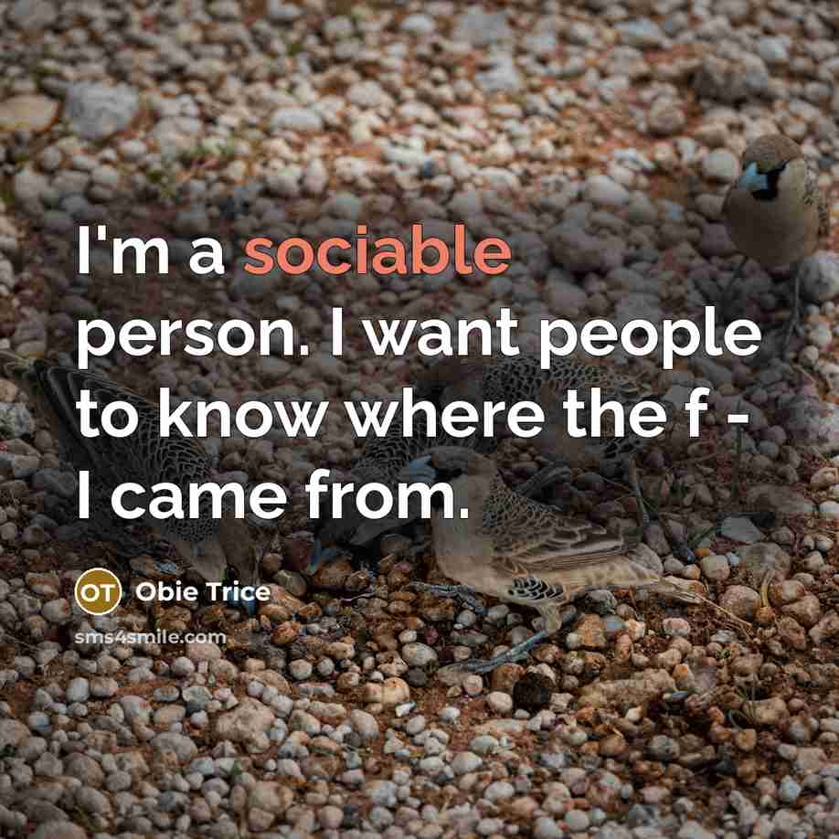 “I'm a sociable person. I want people to know where…” quote by Obie Trice