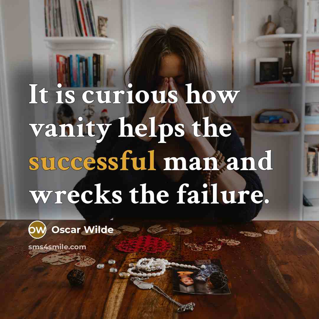 “It is curious how vanity helps the successful man and…” quote by Oscar Wilde