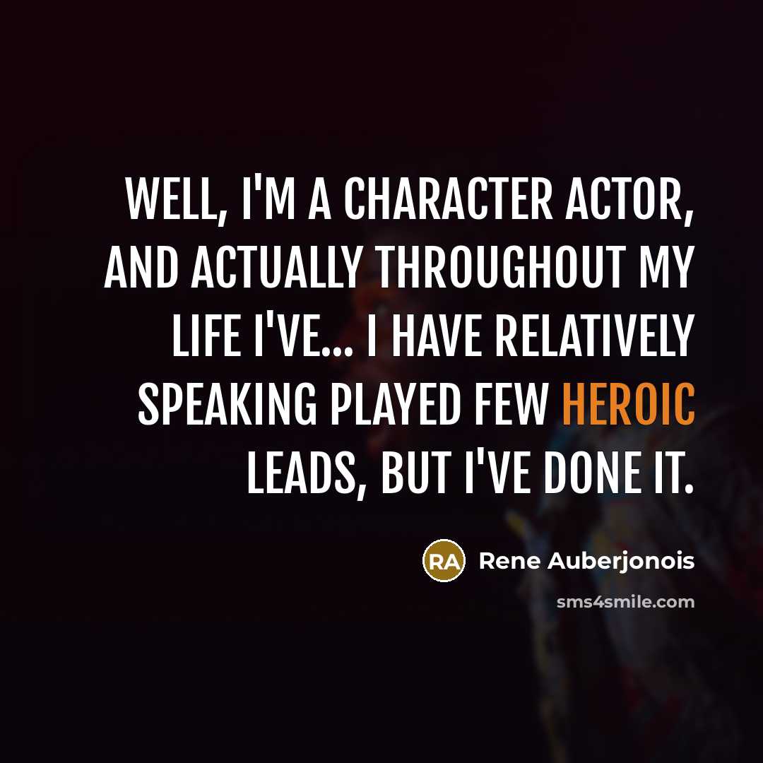 “Well, I'm a character actor, and actually throughout my life…” quote by Rene Auberjonois