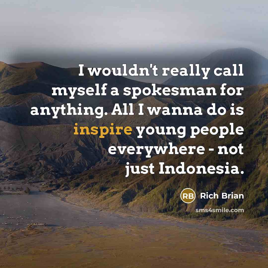 “I wouldn't really call myself a spokesman for anything. All…” quote by Rich Brian
