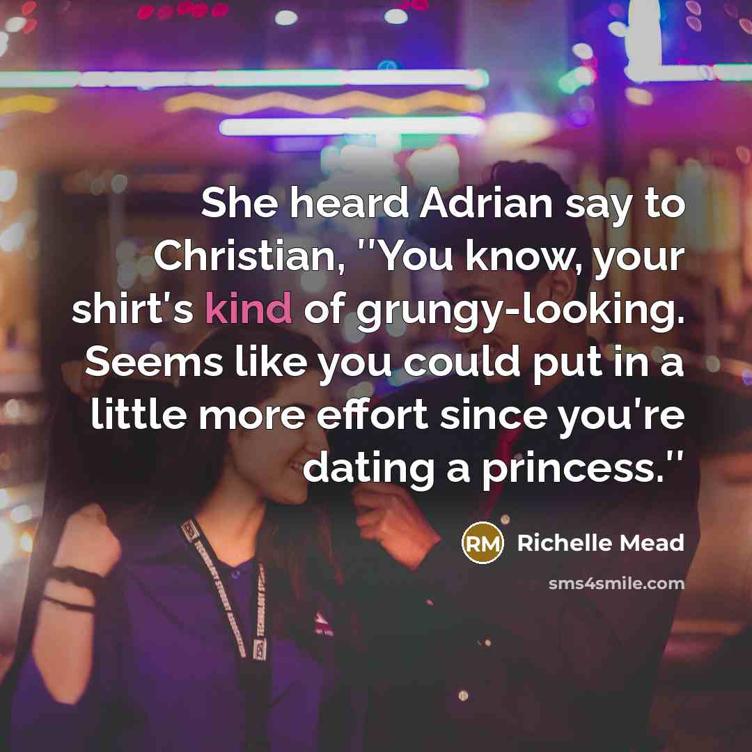 “She heard Adrian say to Christian, ʺYou know, your shirtʹs…” quote by Richelle Mead