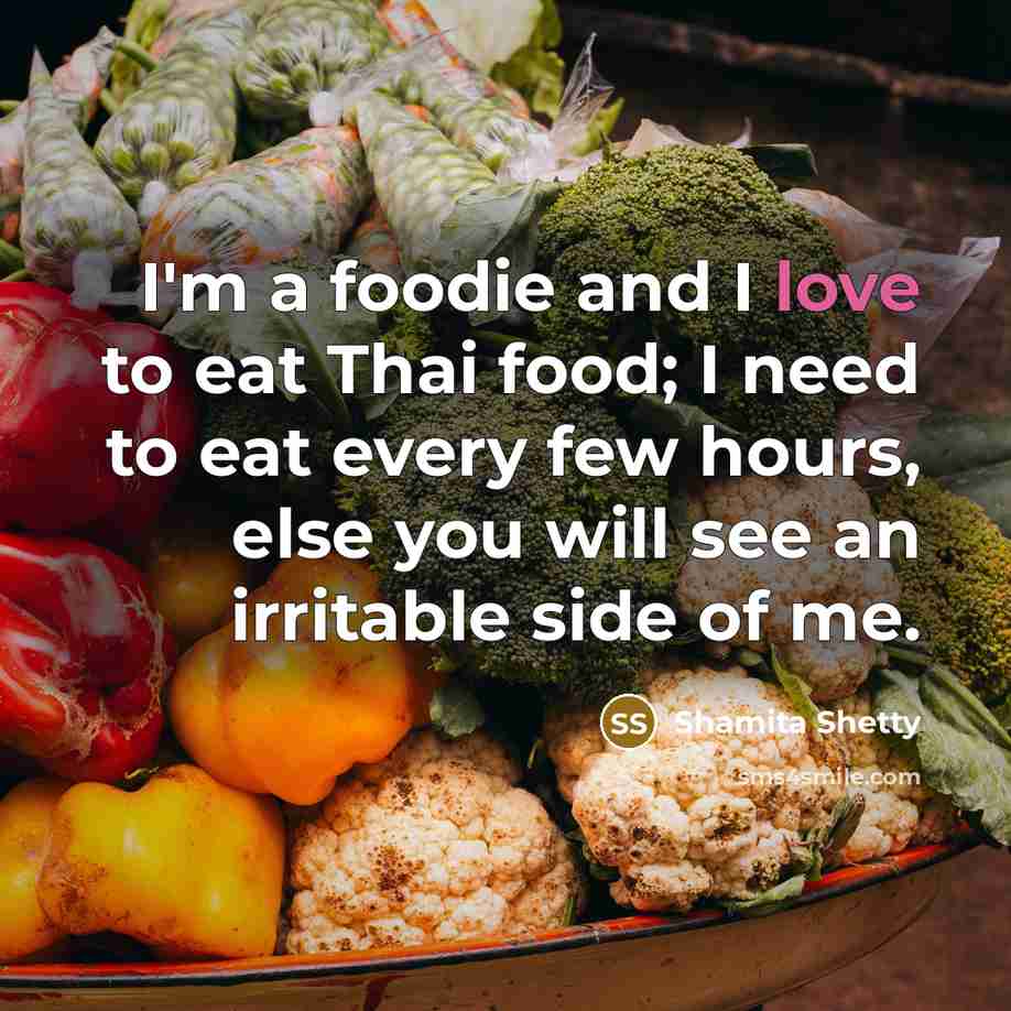 “I'm a foodie and I love to eat Thai food;…” quote by Shamita Shetty