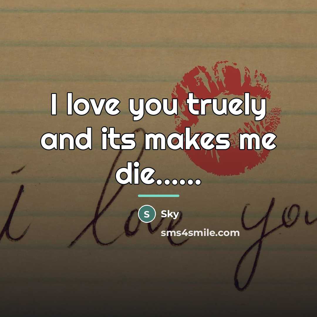 “I love you truely and its makes me die......…” quote by Sky