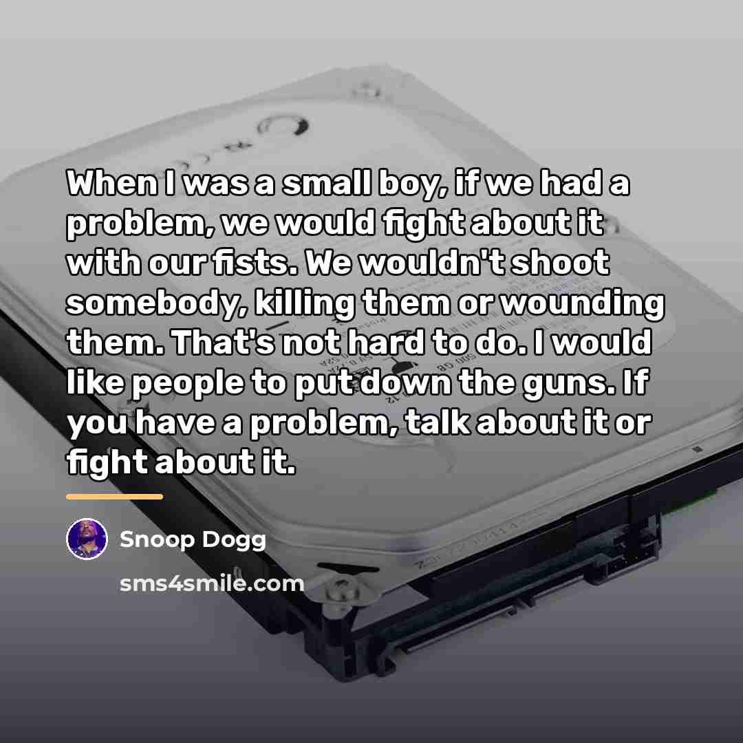 “When I was a small boy, if we had a…” quote by Snoop Dogg